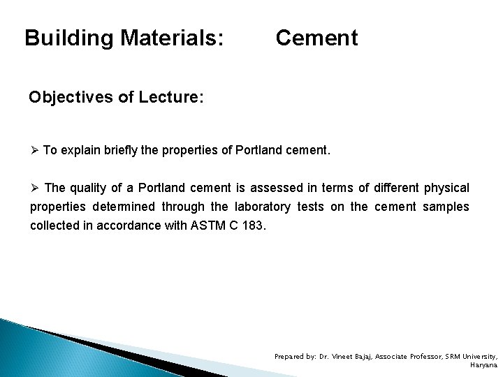Building Materials: Cement Objectives of Lecture: Ø To explain briefly the properties of Portland