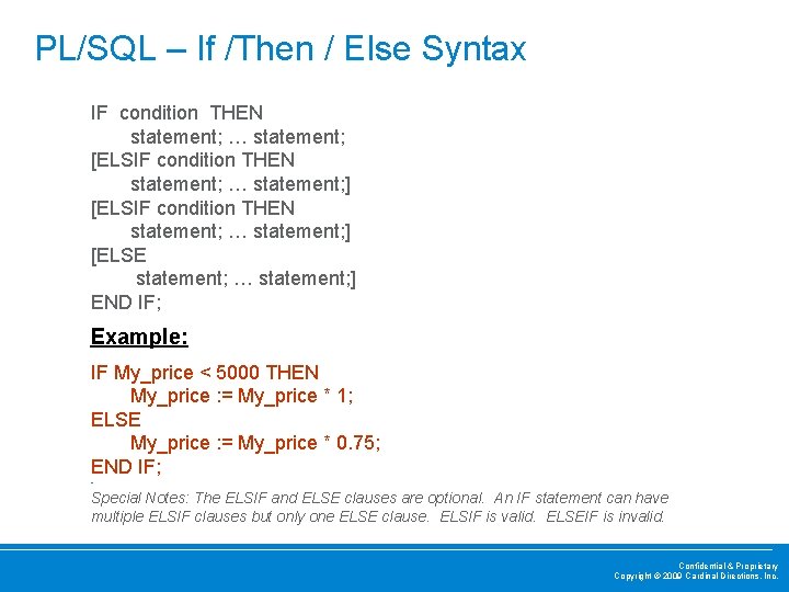 PL/SQL – If /Then / Else Syntax IF condition THEN statement; … statement; [ELSIF