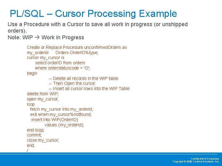 PL/SQL – Cursor Processing Example Use a Procedure with a Cursor to save all