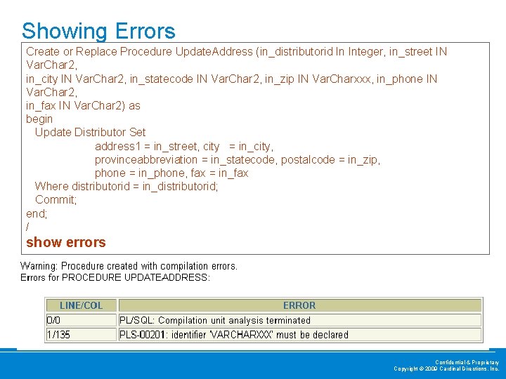 Showing Errors Create or Replace Procedure Update. Address (in_distributorid In Integer, in_street IN Var.