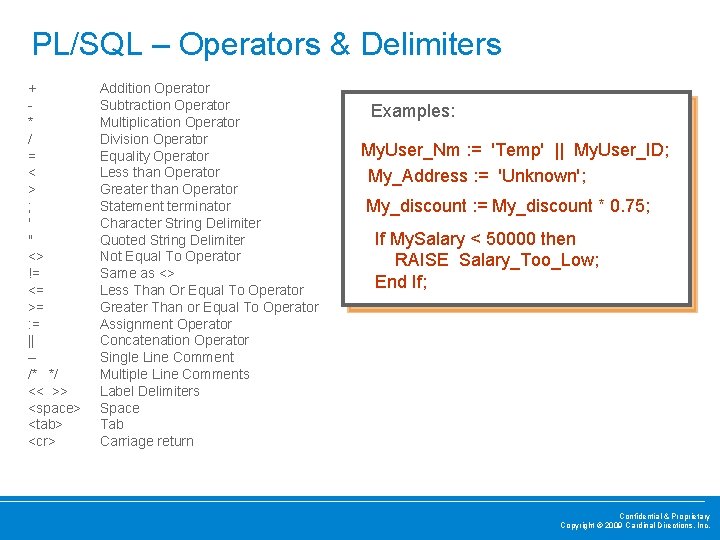 PL/SQL – Operators & Delimiters + * / = < > ; ' "
