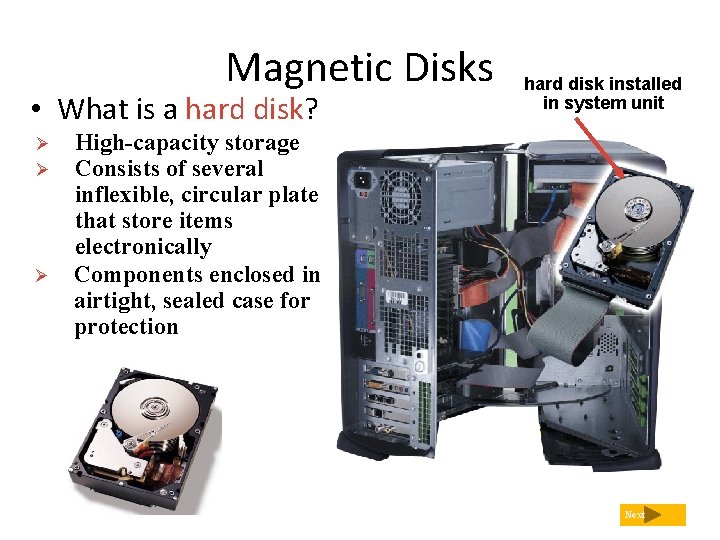 Magnetic Disks • What is a hard disk? Ø Ø Ø hard disk installed