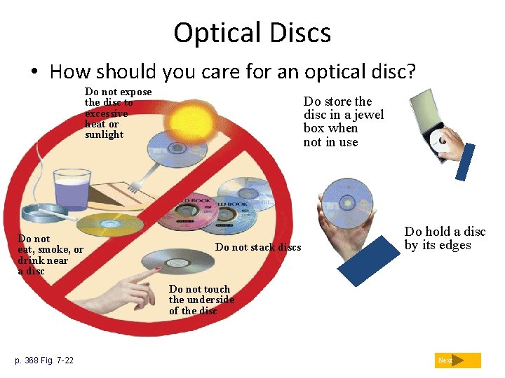 Optical Discs • How should you care for an optical disc? Do not expose