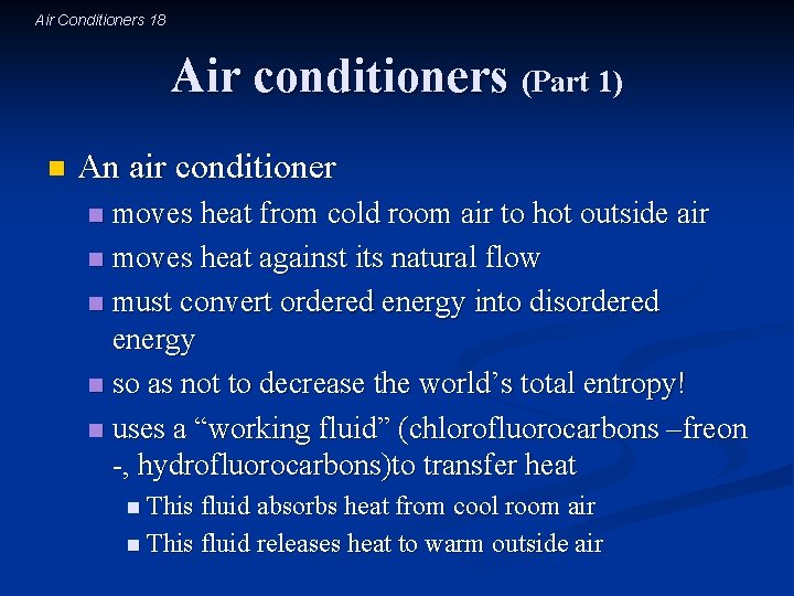 Air Conditioners 18 Air conditioners (Part 1) n An air conditioner moves heat from