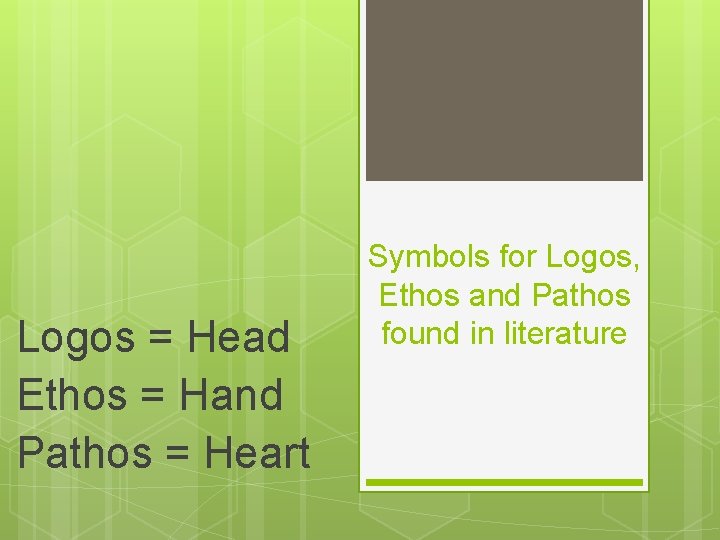 Logos = Head Ethos = Hand Pathos = Heart Symbols for Logos, Ethos and