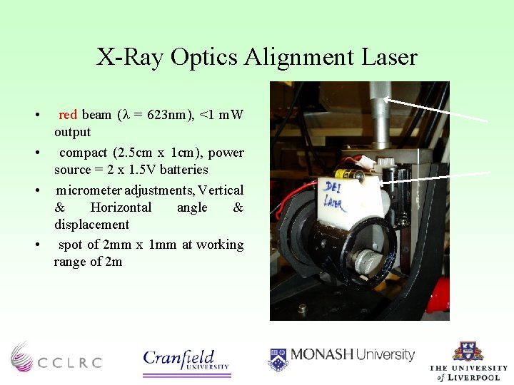 X-Ray Optics Alignment Laser • red beam (l = 623 nm), <1 m. W