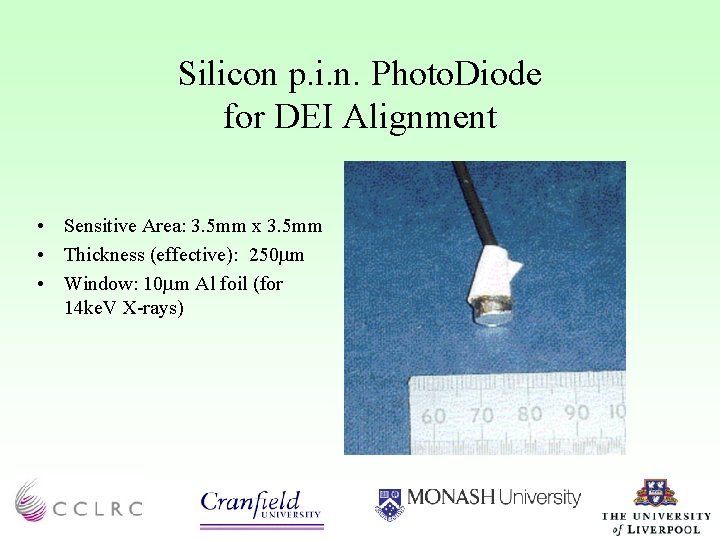 Silicon p. i. n. Photo. Diode for DEI Alignment • Sensitive Area: 3. 5