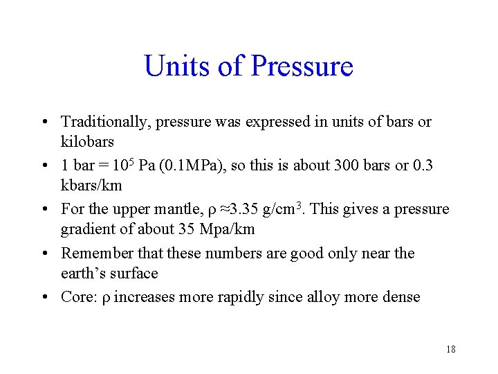 Units of Pressure • Traditionally, pressure was expressed in units of bars or kilobars