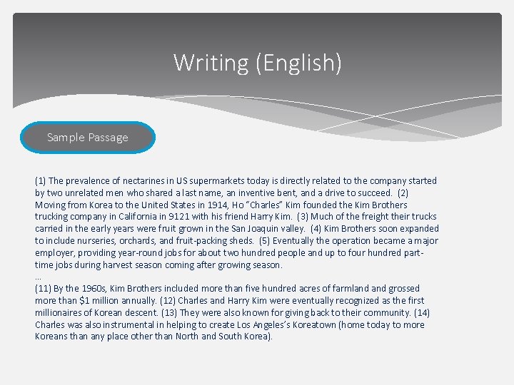 Writing (English) Sample Passage (1) The prevalence of nectarines in US supermarkets today is