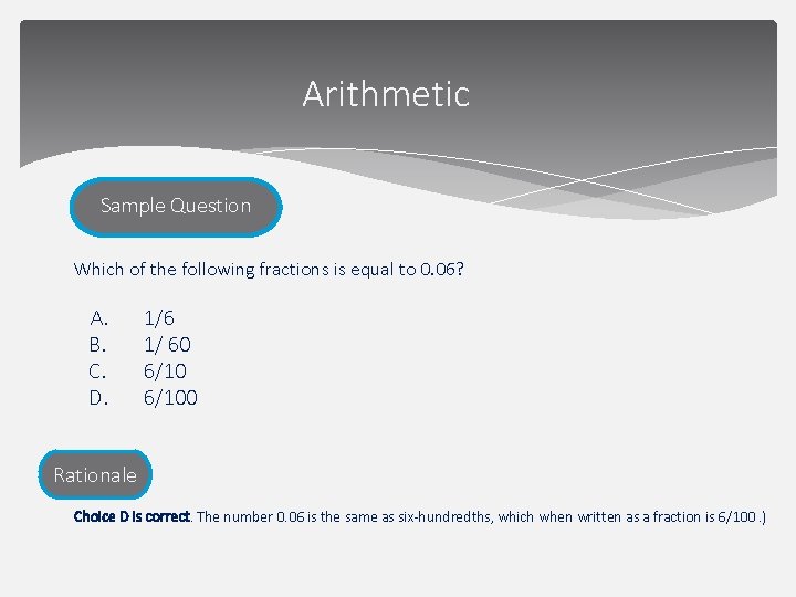 Arithmetic Sample Question Which of the following fractions is equal to 0. 06? 1