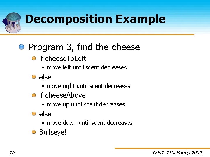 Decomposition Example Program 3, find the cheese if cheese. To. Left • move left