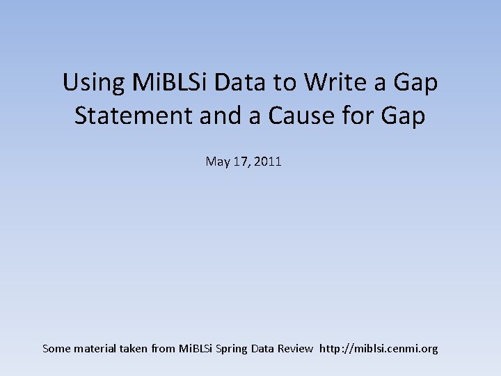 Using Mi. BLSi Data to Write a Gap Statement and a Cause for Gap