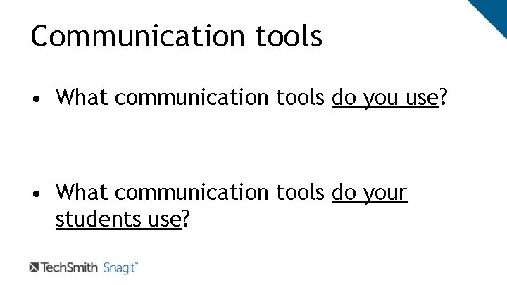 Communication tools • What communication tools do you use? • What communication tools do Communication tools • What communication tools do you use? • What communication tools do
