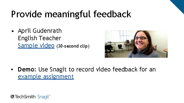 Provide meaningful feedback • April Gudenrath English Teacher Sample video (30 -second clip) • Provide meaningful feedback • April Gudenrath English Teacher Sample video (30 -second clip) •