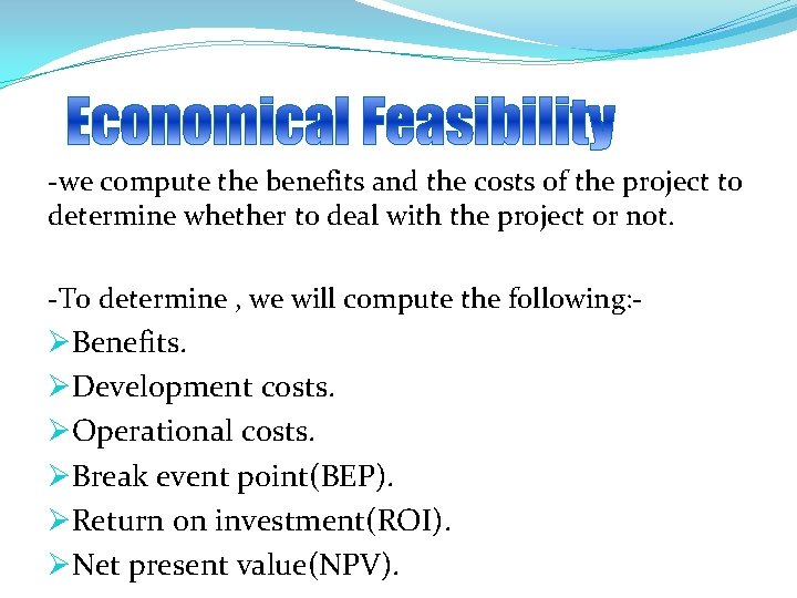 -we compute the benefits and the costs of the project to determine whether to