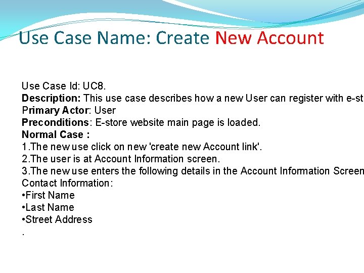 Use Case Name: Create New Account Use Case Id: UC 8. Description: This use