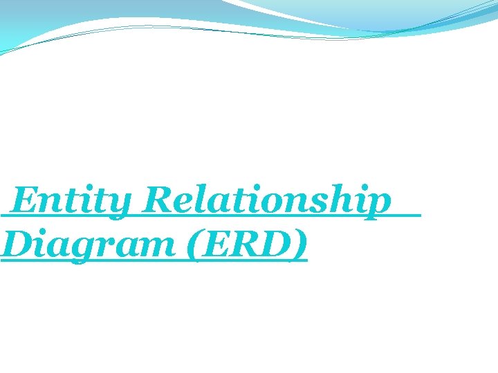 Entity Relationship Diagram (ERD) 