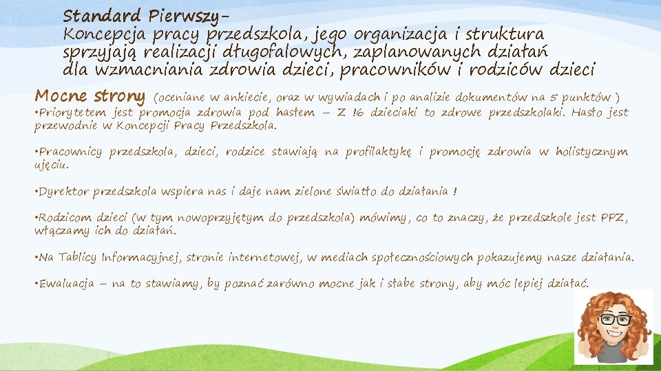 Standard Pierwszy. Koncepcja pracy przedszkola, jego organizacja i struktura sprzyjają realizacji długofalowych, zaplanowanych działań