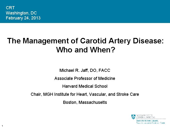 CRT Washington, DC February 24, 2013 The Management of Carotid Artery Disease: Who and