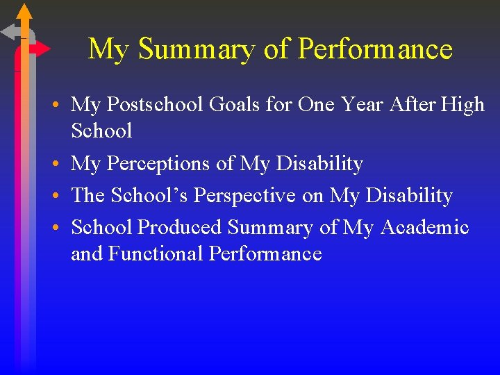 My Summary of Performance • My Postschool Goals for One Year After High School