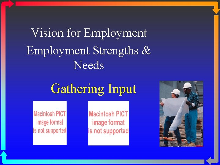 Vision for Employment Strengths & Needs Gathering Input 