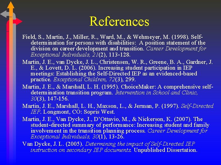References Field, S. , Martin, J. , Miller, R. , Ward, M. , &