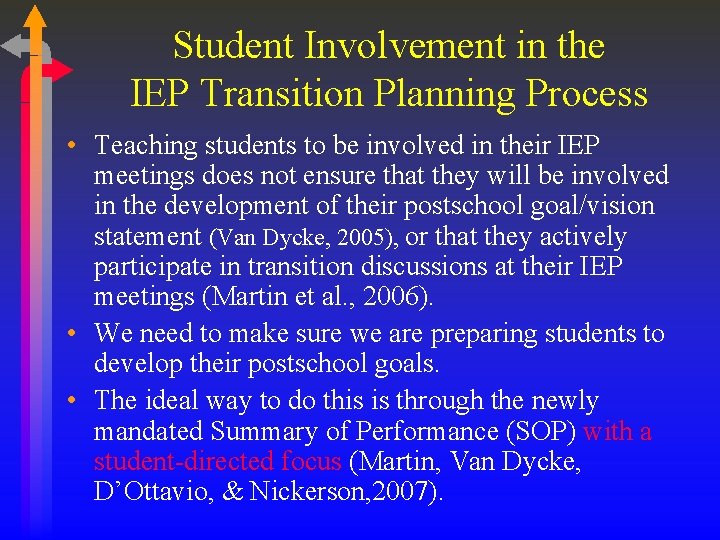Student Involvement in the IEP Transition Planning Process • Teaching students to be involved