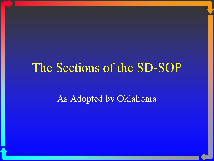 The Sections of the SD-SOP As Adopted by Oklahoma 
