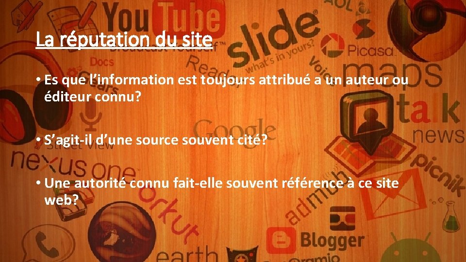 La réputation du site • Es que l’information est toujours attribué a un auteur