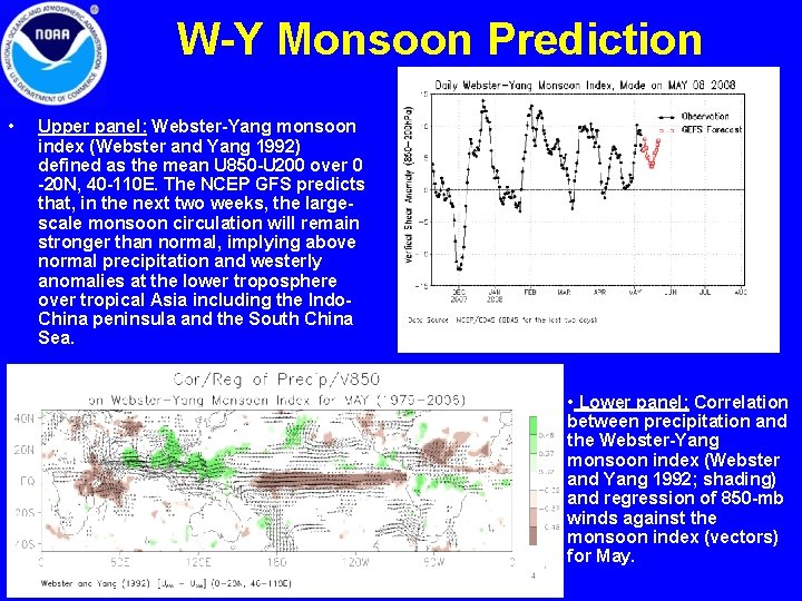 W-Y Monsoon Prediction • Upper panel: Webster-Yang monsoon index (Webster and Yang 1992) defined