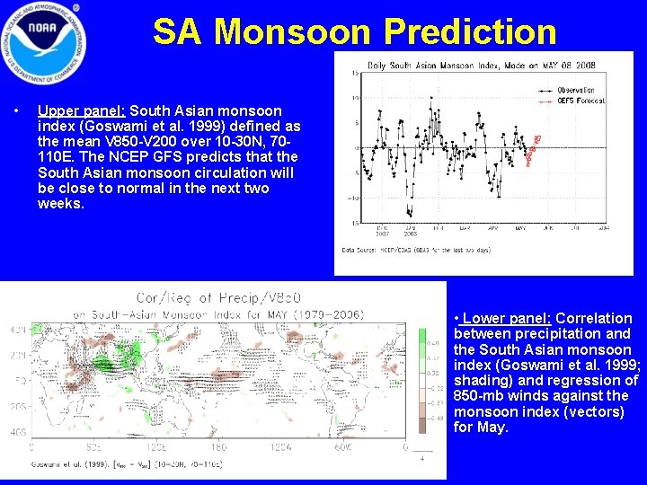 SA Monsoon Prediction • Upper panel: South Asian monsoon index (Goswami et al. 1999)