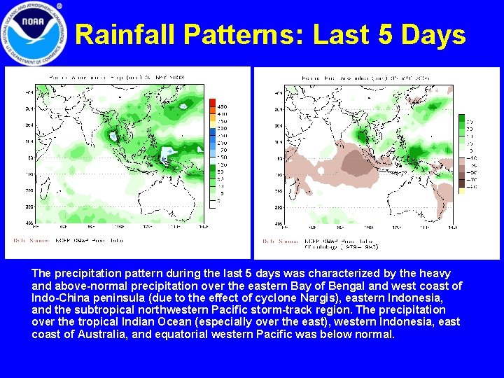 Rainfall Patterns: Last 5 Days The precipitation pattern during the last 5 days was