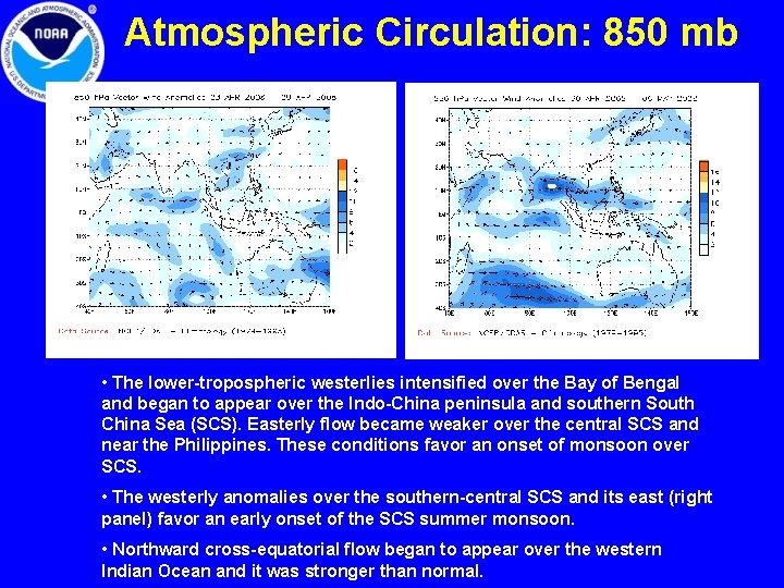 Atmospheric Circulation: 850 mb • The lower-tropospheric westerlies intensified over the Bay of Bengal