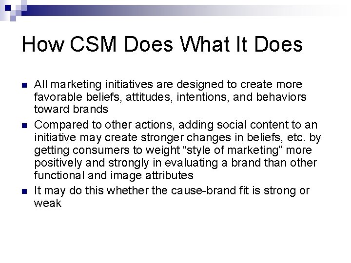 How CSM Does What It Does n n n All marketing initiatives are designed