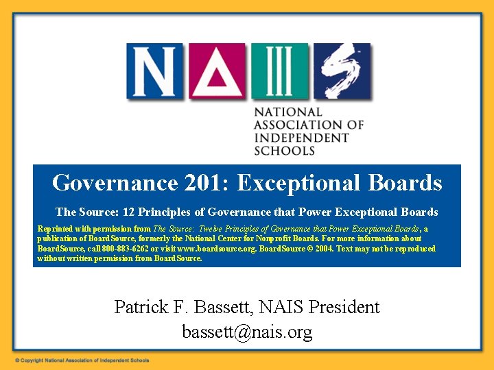 Governance 201: Exceptional Boards The Source: 12 Principles of Governance that Power Exceptional Boards