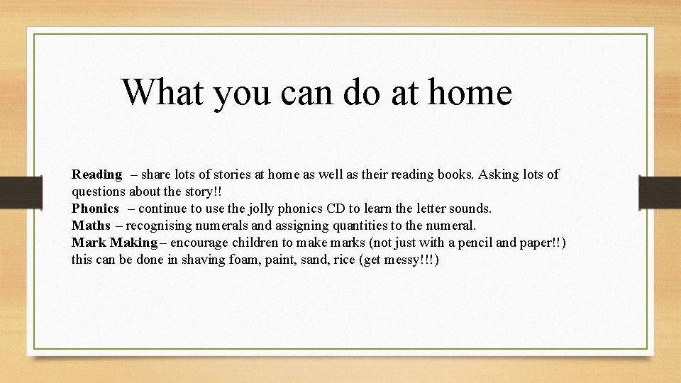 What you can do at home Reading – share lots of stories at home