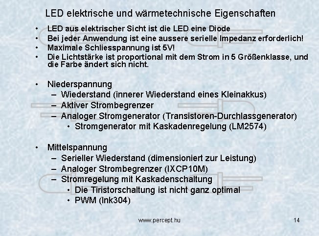 LED elektrische und wärmetechnische Eigenschaften • • LED aus elektrischer Sicht ist die LED