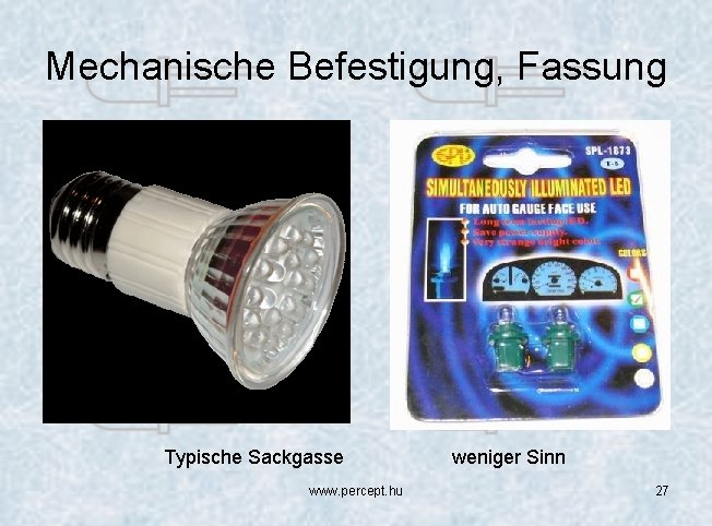 Mechanische Befestigung, Fassung Typische Sackgasse www. percept. hu weniger Sinn 27 