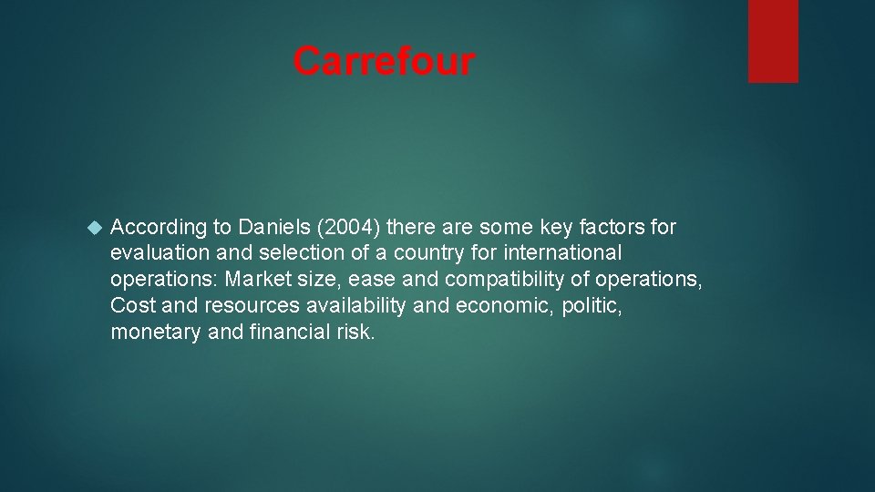 Carrefour According to Daniels (2004) there are some key factors for evaluation and selection
