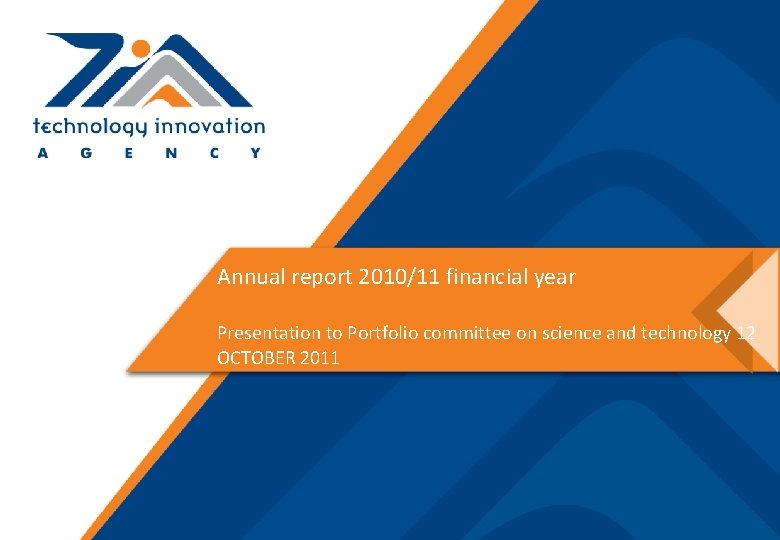 Annual report 2010/11 financial year Presentation to Portfolio committee on science and technology 12
