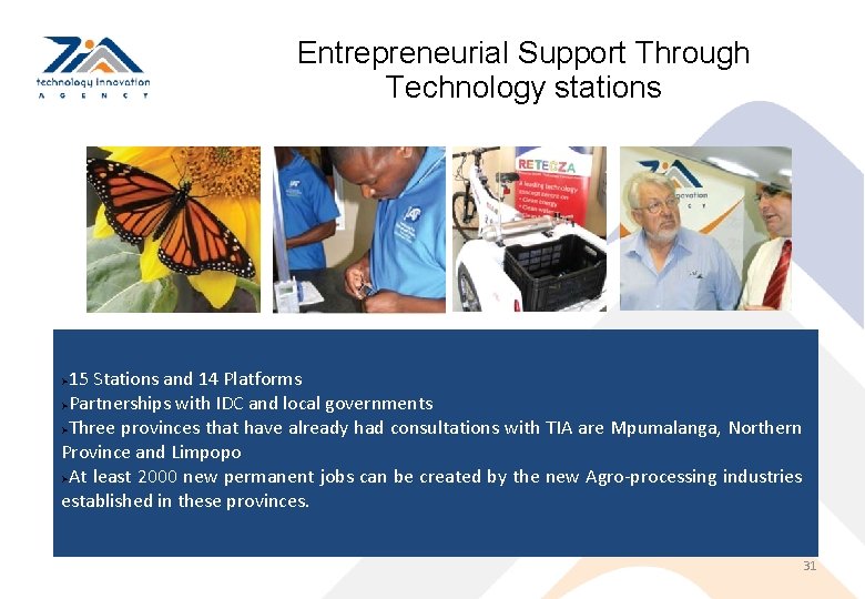 Entrepreneurial Support Through Technology stations 15 Stations and 14 Platforms ØPartnerships with IDC and