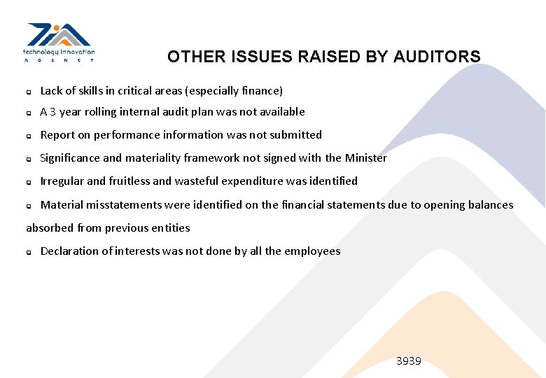 OTHER ISSUES RAISED BY AUDITORS q Lack of skills in critical areas (especially finance)