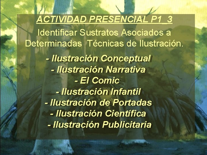 ACTIVIDAD PRESENCIAL P 1_3 Identificar Sustratos Asociados a Determinadas Técnicas de Ilustración. -- Ilustración