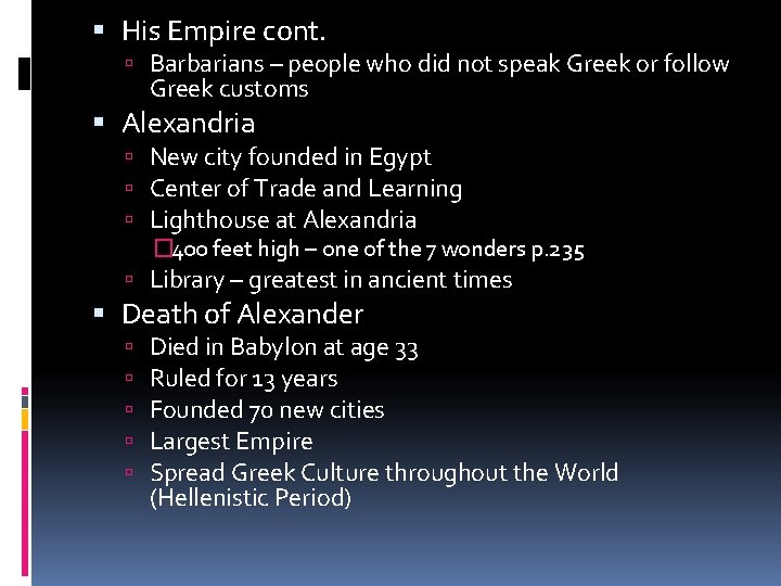  His Empire cont. Barbarians – people who did not speak Greek or follow