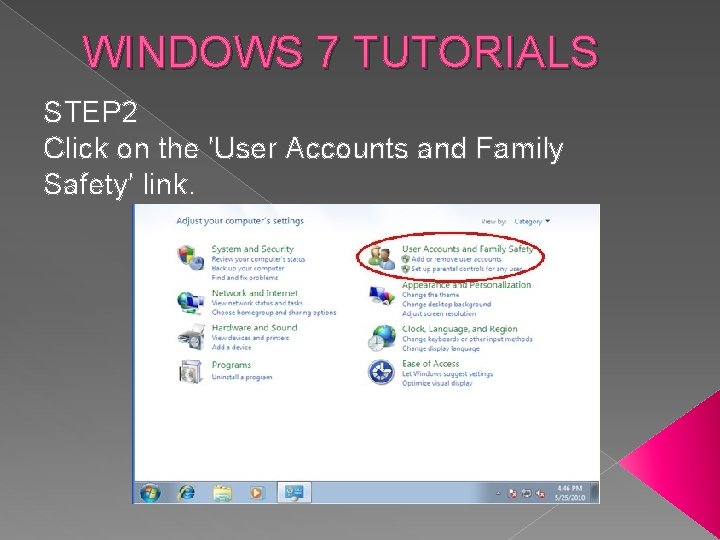 WINDOWS 7 TUTORIALS STEP 2 Click on the 'User Accounts and Family Safety' link.