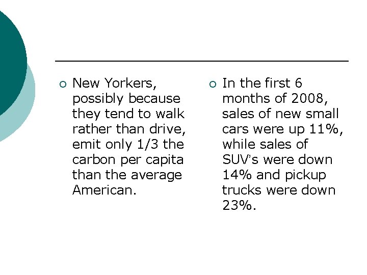 ¡ New Yorkers, possibly because they tend to walk rather than drive, emit only