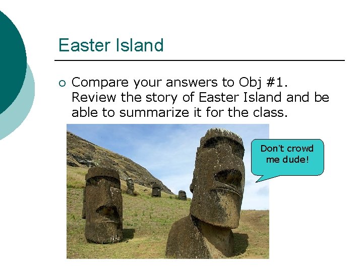 Easter Island ¡ Compare your answers to Obj #1. Review the story of Easter