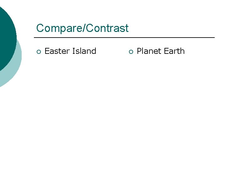 Compare/Contrast ¡ Easter Island ¡ Planet Earth 