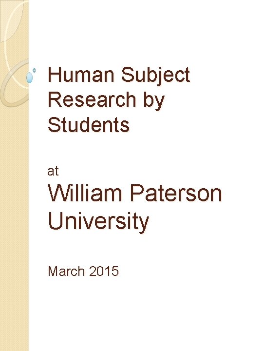 Human Subject Research by Students at William Paterson University March 2015 