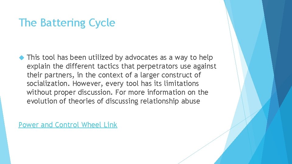 The Battering Cycle This tool has been utilized by advocates as a way to
